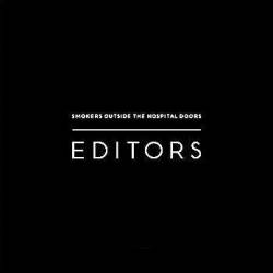 Editors : Smokers Outside the Hospital Doors (Promo)